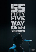 矢沢永吉「FIFTY FIVE WAY」DVD