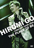 郷ひろみ「HIROMI GO CONCERT TOUR 2008“THE PLACE TO BE”」 DVD